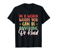 in A World Where You Can-Be Anything Be Kind Kindness Women T-Shirt