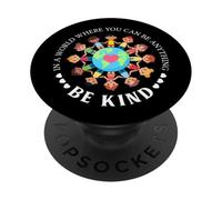 In A World Where You Can Be Anything Be Kind Love Kids PopSockets Adhesive PopGrip