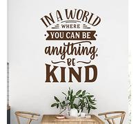 in a World Where You Can Be Anything - Be Kind - Motivational Decal Wall Sticker [Medium] [Chocolate]