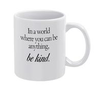 in A World Where You Can Be Anything Be Kind Mug Funny Coffee Mug,Man Cave Prints,The Best Gift for Colleagues, Parents, and Grandparents, 110z Men and Women