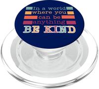 In a world where you can be anything be kind nice positive PopSockets PopGrip for MagSafe