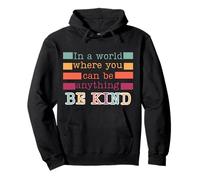 In a world where you can be anything be kind nice positive Pullover Hoodie