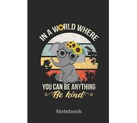 In A World Where You Can Be Anything Be Kind - Notebook: Notizbuch | Journal | Handlettering | Tagebuch |110 Linierte Seiten | ca. A 5 | Elefant I ... I süße Tiere I Geschenk I Weihnachtsgeschenk