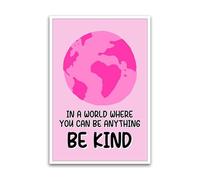 In A World Where You Can Be Anything Be Kind Poster - Colorful Anti-Bullying Initiative - 12 x 18 Inch Premium Gloss Poster - Decorative Poster For Classroom Dorms Office And Home - Made in USA -