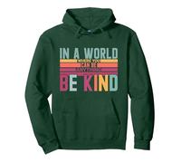 In a World Where You Can Be Anything Be Kind Pullover Hoodie, Adult Unisex, Dark Green, Medium