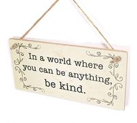 in a World Where You can be Anything, be Kind Sign - Uplifting Inspiring Gift Sign