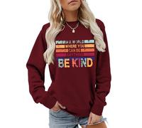 In A World Where You Can Be Anything Be Kind Sweatshirt For Women Crewneck Pullover Kindness Graphic Shirts Tops(Wine red,L)