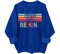 In A World Where You Can Be Anything Be Kind Sweatshirt Hoodie Kindness Gift Sweatshirts