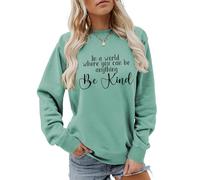 In A World Where You Can Be Anything Be Kind Sweatshirt Women's Loose Long Sleeve Pullover Tops Kindness Gifts(Light green,M)