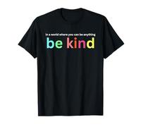 In a world where you can be anything be kind T-Shirt
