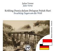 In achtzig Tagen um die Welt: Indonesisch-Deutsch (Indonesisch lernen)