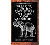 In Africa: Hunting Adventures in the Big Game Country