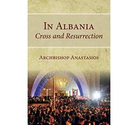 In Albania: Cross and Resurrection