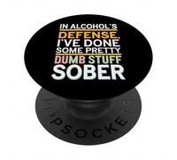 "In Alcohol's Defense" Funny Drinking Sarcastic Sober Dumb PopSockets Adhesive PopGrip