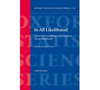 In All Likelihood : Statistical Modelling and Inference Using Likelihood