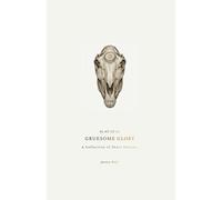 In All Of Its Gruesome Glory: A Collection Of Short Stories
