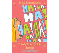 In All Seriousness...Totally Funny Bible Stories (Victorious With God)