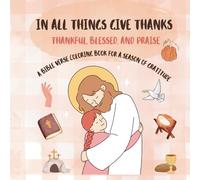 In All Things Give Thanks: A Girl Bible Verse Coloring Book for a Season of Gratitude