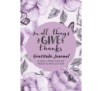 In All Things Give Thanks Gratitude Journal