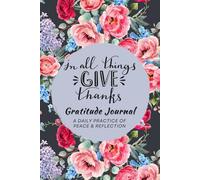 In All Things Give Thanks Gratitude Journal