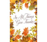 In All Things Give Thanks Journal - 100 Bullet Pages | Gratitude Notebook, Thanksgiving Journal, Autumn Fall Leaves Cover