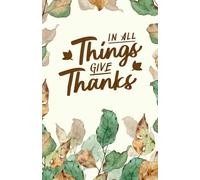 In All Things Give Thanks Journal - 100 Bullet Pages | Gratitude Notebook, Thanksgiving Journal, Autumn Green & Brown Leaves Cover, Dot Grid Gift