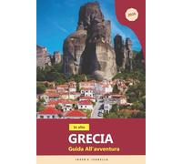 In Alto Grecia Guida All'avventura 2026: Esplorando i siti storici, i mulini a vento di Mykonos, l'Acropoli di Atene, le gole di Creta, Salonicco, la città vecchia di Rodi e le spiagge dell'isola