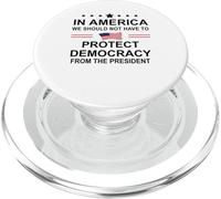 In America We Should Not Have to Protect Democracy President PopSockets PopGrip for MagSafe