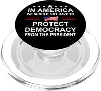 In America We Should Not Have to Protect Democracy President PopSockets PopGrip for MagSafe