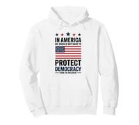 In America We Should Not Have to Protect Democracy President Pullover Hoodie