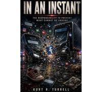 In An Instant: The Responsibility to Prevent What Cannot Be Undone