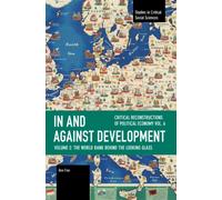 In and against Development: The World Bank behind the Looking Glass