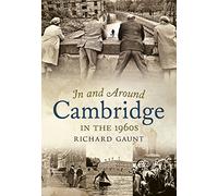 In and Around Cambridge in the 1960s