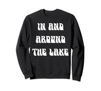 In And Around The Lake Sweatshirt
