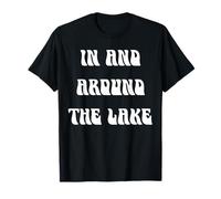 in and Around The Lake T-Shirt