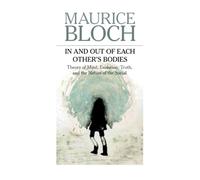 In and Out of Each Other's Bodies: Theory of Mind, Evolution, Truth, and the Nature of the Social