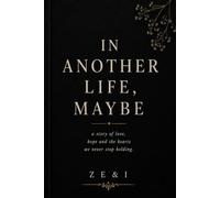 In Another Life, Maybe (The Unbreakable Bond)
