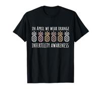 in April We Wear Orange Infertility Awareness IVF Month T-Shirt