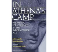 In Athena's Camp: Preparing for Conflict in the Information Age