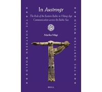 In Austrvegr: The Role of the Eastern Baltic in Viking Age Communication across the Baltic Sea: 84 (Northern World)
