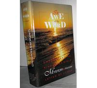 In Awe of Thy Word: Understanding the King James Bible Its Mystery and History Letter by Letter
