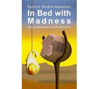In Bed with Madness: Trying to make sense in a world that doesn't (Societas)