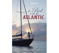 In Bed with the Atlantic - A young woman battle anxiety to sail the Atlantic Circuit: 6 (Making Waves)