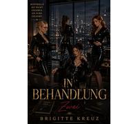 In Behandlung : Zwei: Ein weiblich geführter Dark-Romance-Roman