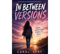 In Between Versions: When Everything Starts to Shift (In Between Series)