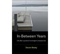 In-Between Years: Life after a positive Huntington's Disease test