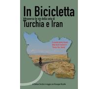 In bicicletta attraverso le Vie della Seta di Turchia e Iran