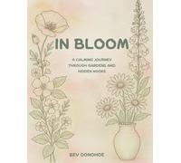 In Bloom: A Calming Journey Through Gardens and Hidden Nooks