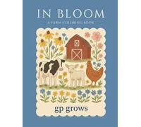 IN BLOOM: A Farm Coloring Book