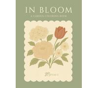 In Bloom: A Gardening Coloring Book